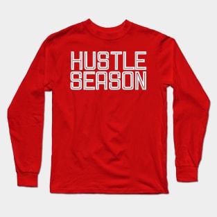 Hustle Season Long Sleeve T-Shirt